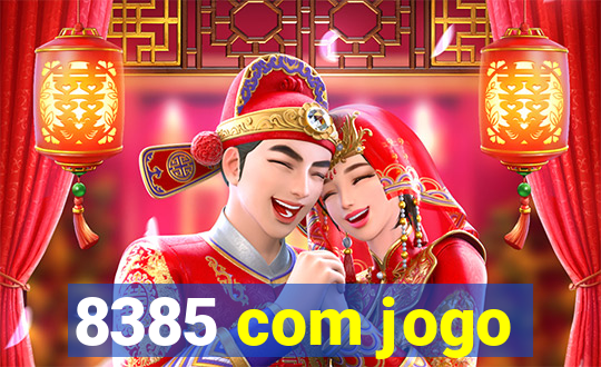 8385 com jogo